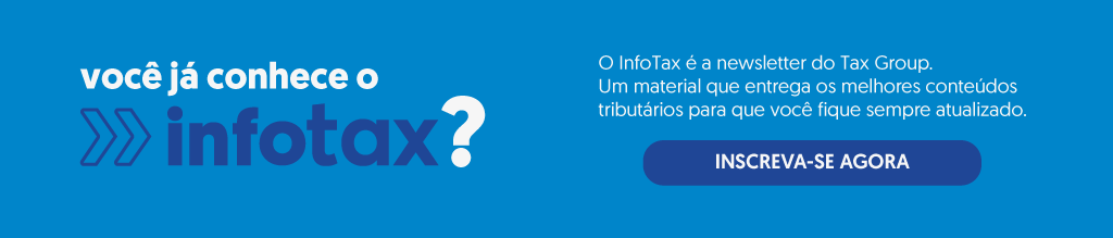 Infotax: a newsletter tributária do tax group