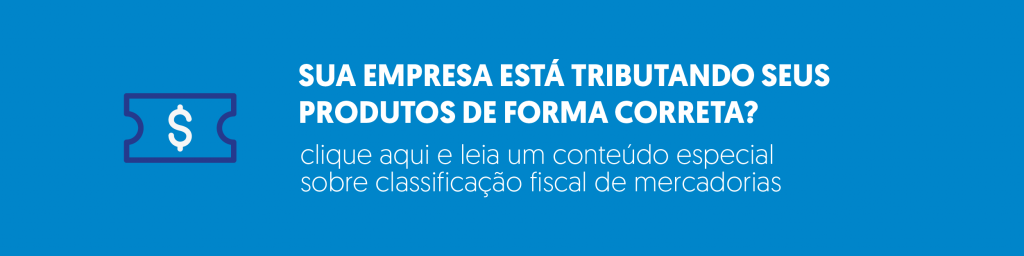 A sua empresa está tributando os produtos de forma correta?