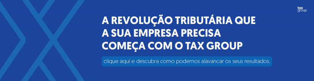 banner azul escuro com a frase "a revolução tributária que a sua empresa precisa começa com o Tax Group"